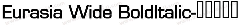 Eurasia Wide BoldItalic字体转换